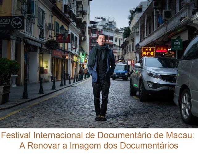 Festival Internacional de Documentário de Macau: A Renovar a Imagem dos Documentários