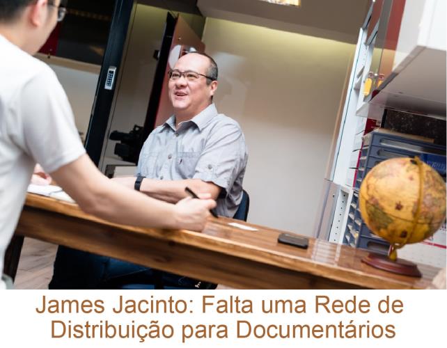James Jacinto: Falta uma Rede de Distribuição para Documentários