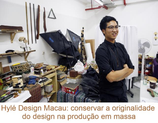 Hylé Design Macau: conservar a originalidade do design na produção em massa