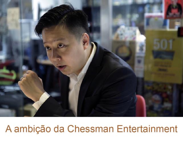A ambição da Chessman Entertainment