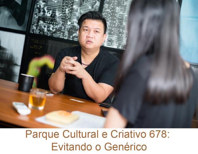 Parque Cultural e Criativo 678: Evitando o Genérico