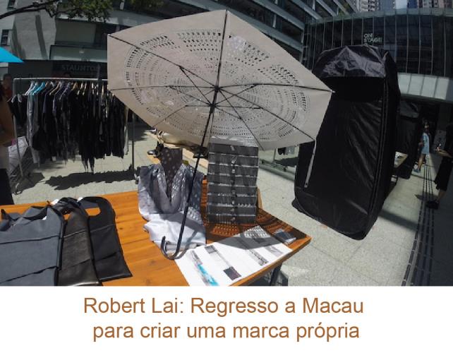 Robert Lai: Regresso a Macau para criar uma marca própria