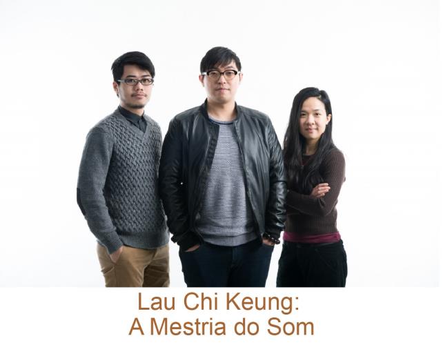 Lau Chi Keung: A Mestria do Som